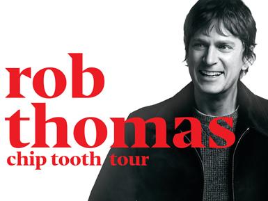 Rob Thomas -Chip Tooth Tour